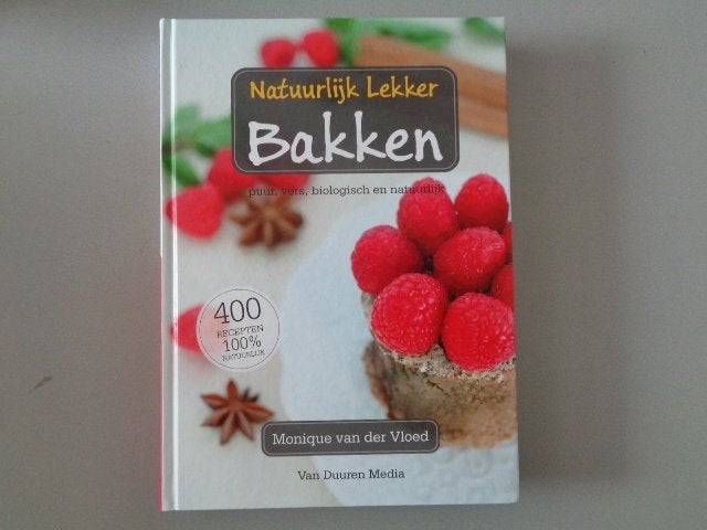 Natuurlijk lekker Bakken - Monique van der Vloed, Taart, Gebak en Desserts, Monique van der Vloed, Ophalen of Verzenden, Zo goed als nieuw