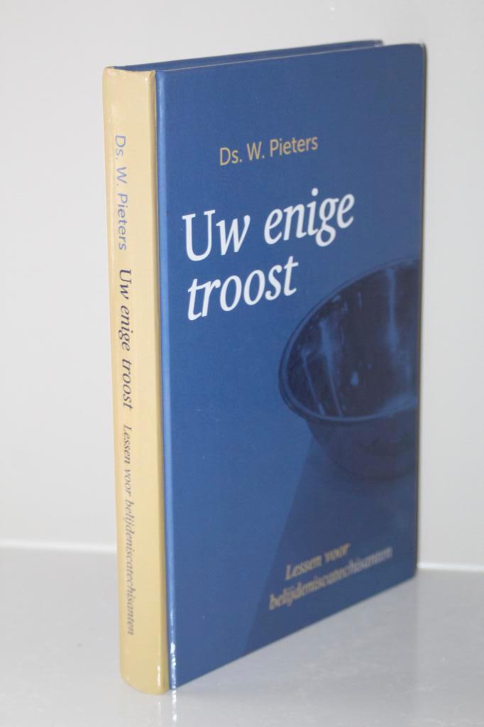 Ds. W. Pieters - Uw enige troost (2015), Ophalen of Verzenden, Gelezen, Christendom | Protestants