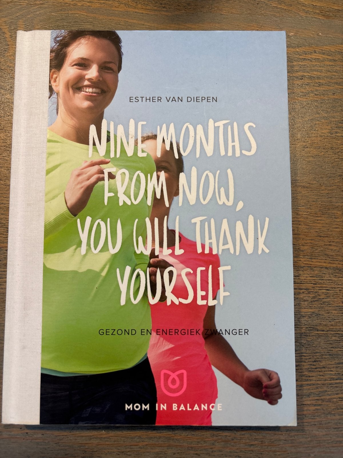 Nine Months From Now, You Will Thank Yourself - Esther van D, Verzenden, Zo goed als nieuw, Zwangerschap en Bevalling