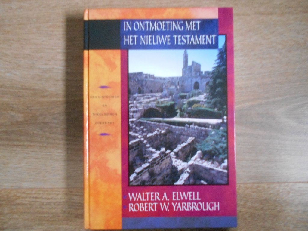 Walter A. Elwell In ontmoeting met Het Nieuwe Testament, Boeken, Ophalen of Verzenden, Gelezen, Christendom | Protestants