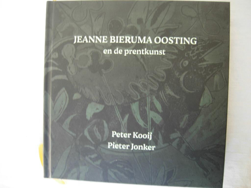 Kooij en Jonker Jeanne Bieruma Oosting en de prentkunst, Boeken, Verzenden, Zo goed als nieuw, Peter Kooij en Pieter Jonker, Schilder- en Tekenkunst