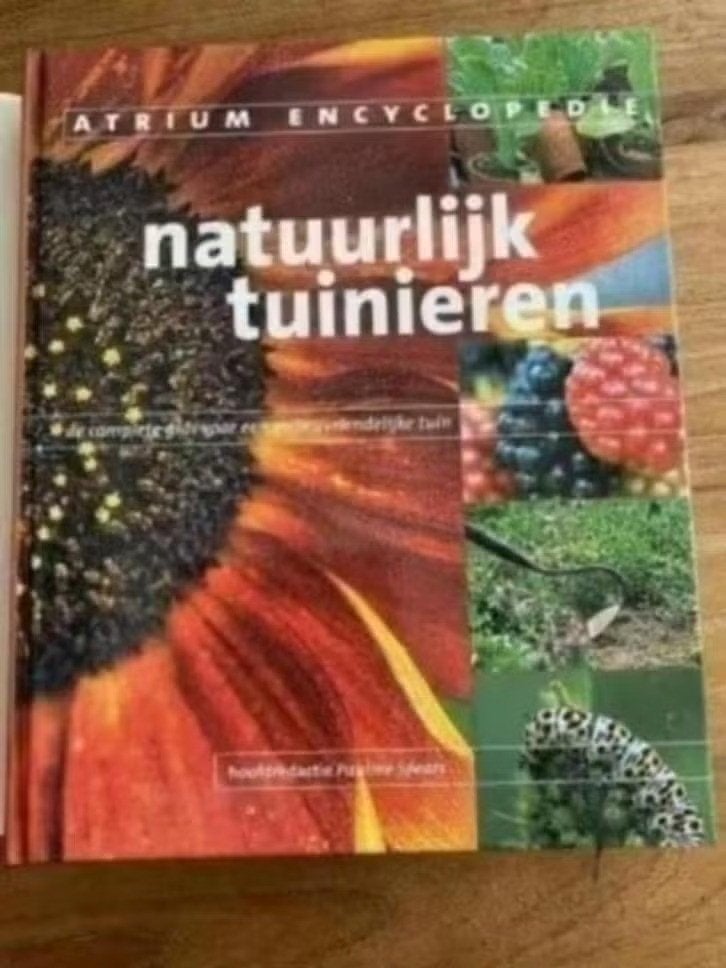 ATRIUM ENCYCLOPEDIE : NATUURLIJK TUINIEREN . Pauline Spears, Boeken, Ophalen of Verzenden, Zo goed als nieuw, Tuinieren en Tuinplanten