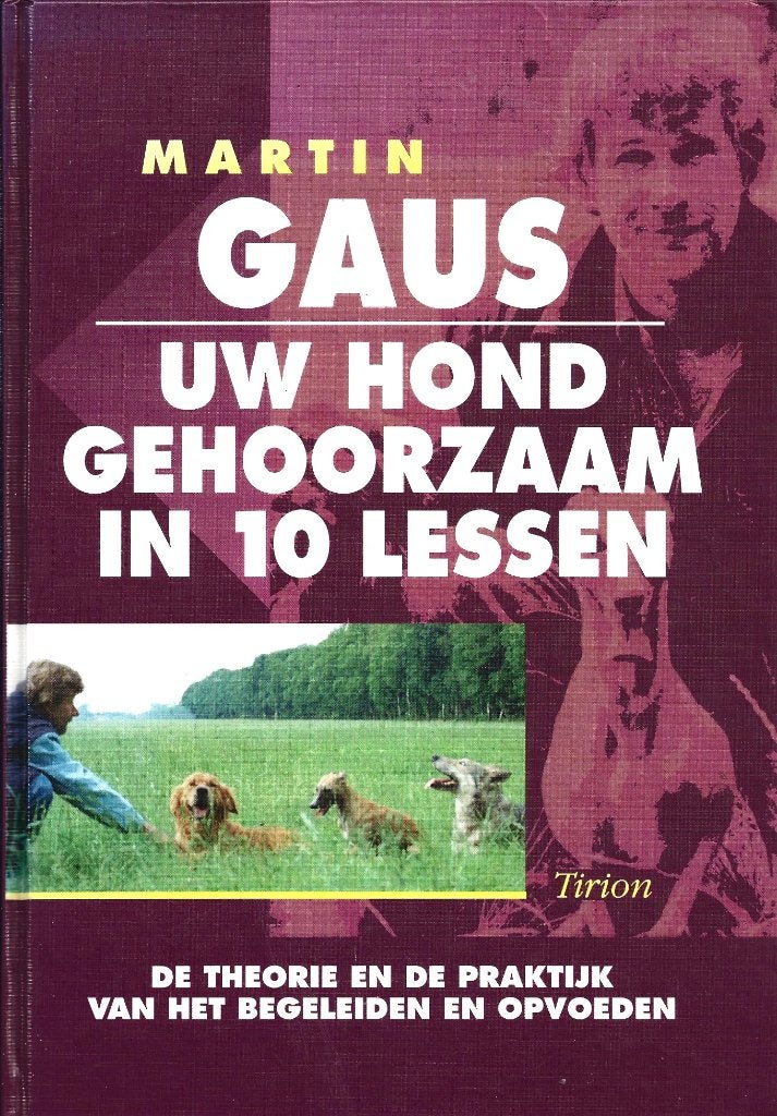 Martin Gaus - Uw hond gehoorzaam in 10 lessen - ZGAN, Boeken, Ophalen of Verzenden, Zo goed als nieuw, Honden