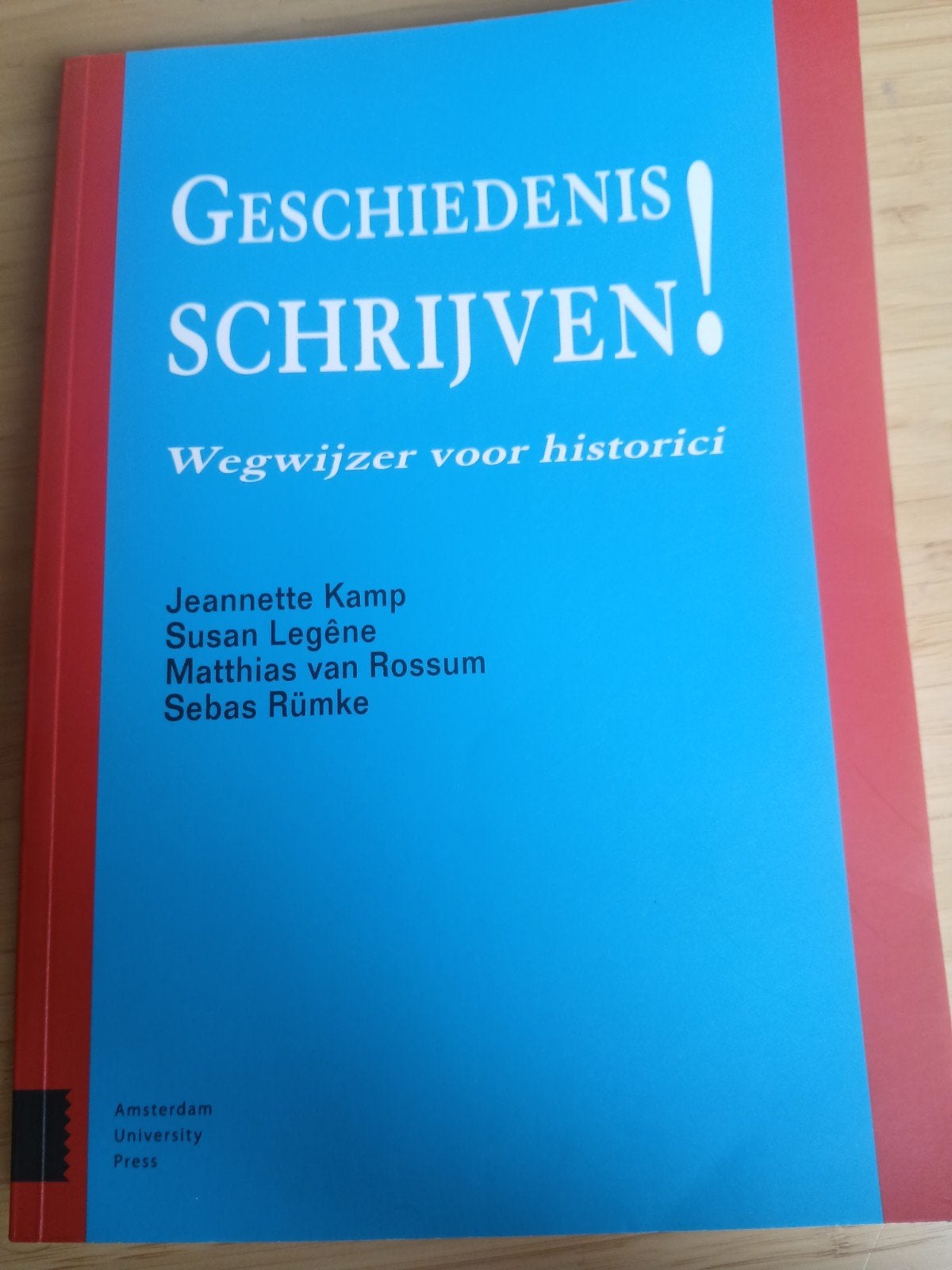 Susan Legêne - Geschiedenis schrijven!, Ophalen of Verzenden, Zo goed als nieuw, Susan Legêne; Jeannette Kamp; Sebas Rümke; Matthias van Rossum