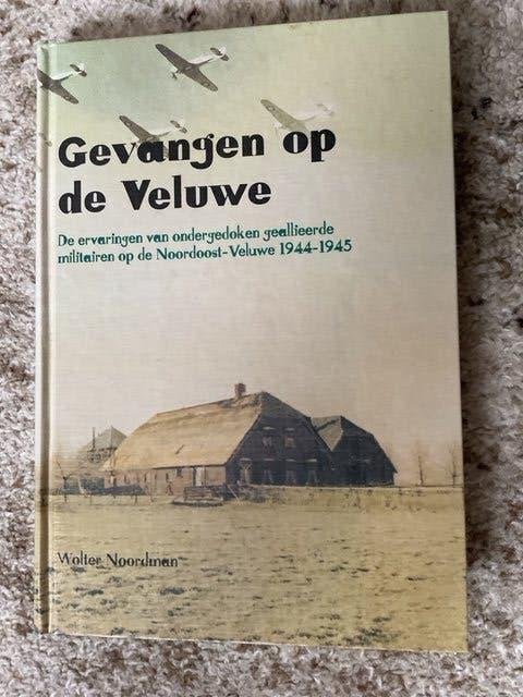 Gevangen op de Veluwe oorlogsboek, Boeken, Tweede Wereldoorlog, Wolter Noordman, Ophalen of Verzenden, Zo goed als nieuw