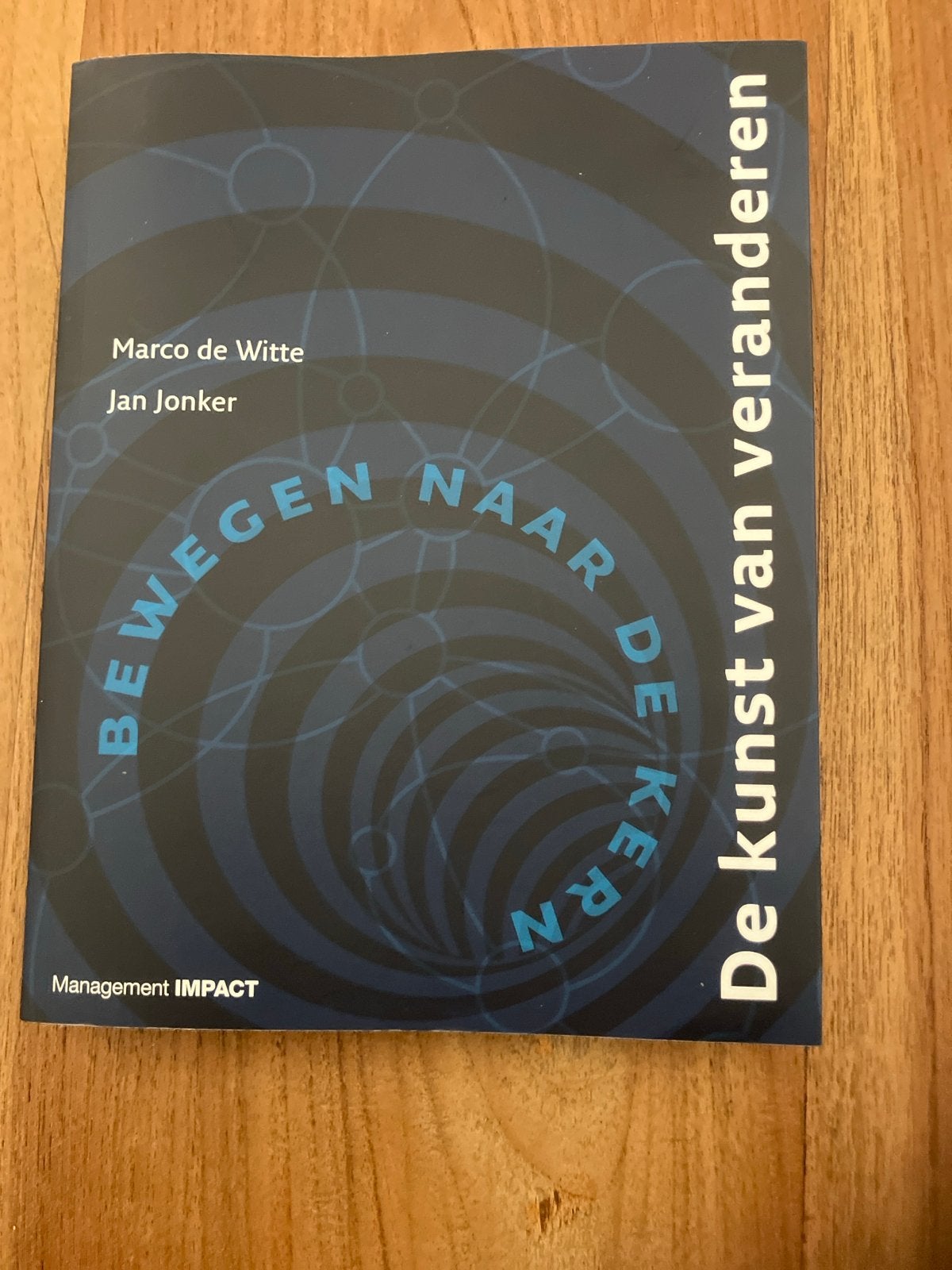 Bewegen naar de Kern: De kunst van veranderen (Management), Ophalen of Verzenden, Zo goed als nieuw, Management