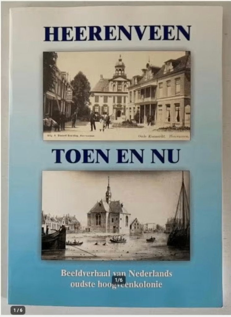 Heerenveen toen en nu, Ophalen of Verzenden, Gelezen