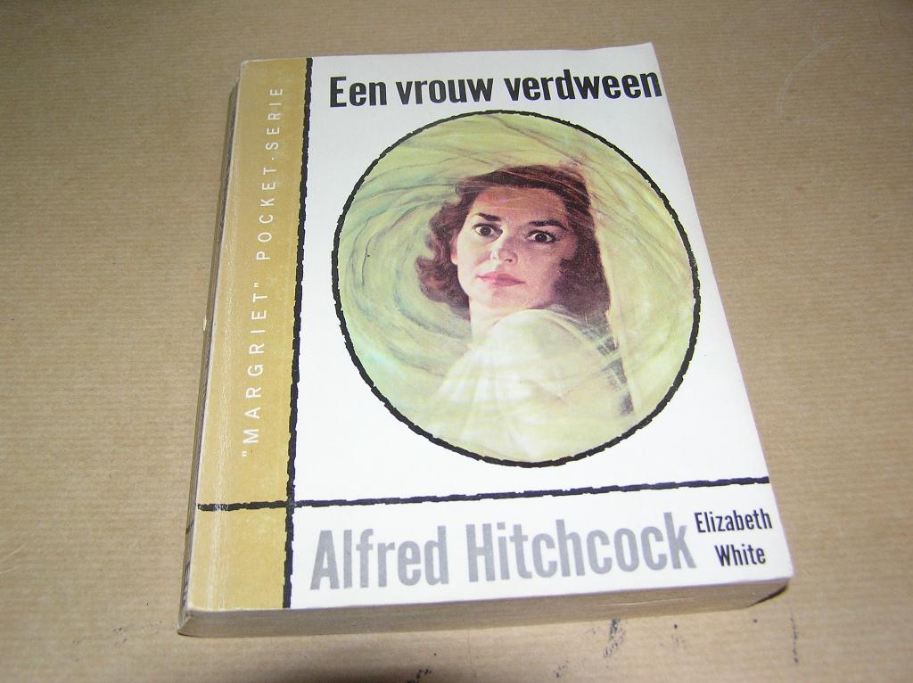 Een Vrouw Verdween -Elizabeth White/Alfred Hitchcock, Ophalen of Verzenden, Gelezen, Elizabeth White/Alfred Hitchcock