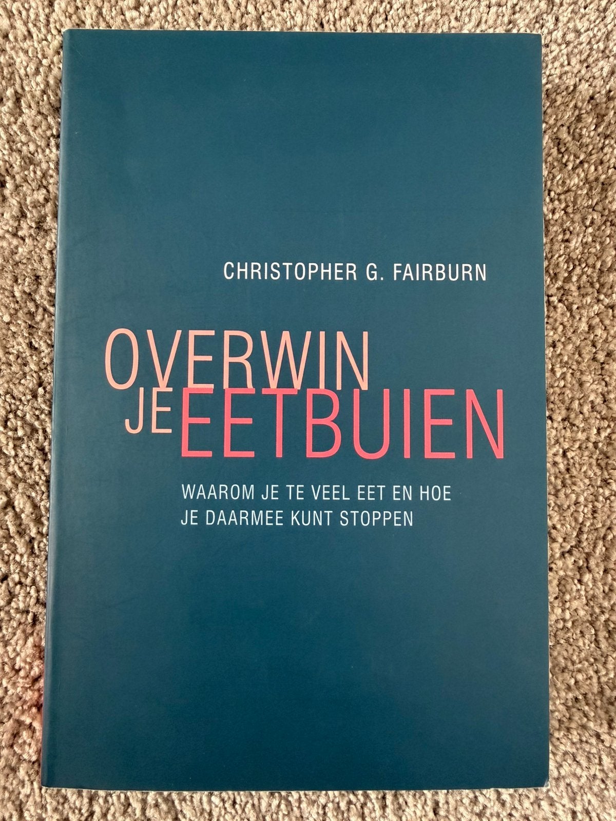 Overwin je eetbuien - Christopher Fairburn, Boeken, Verzenden, Zo goed als nieuw