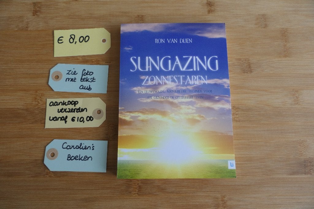 Sungazing, Zonnestaren. Ron van Dijen., Gelezen, Achtergrond en Informatie, Spiritualiteit algemeen, Ron van Dijen.