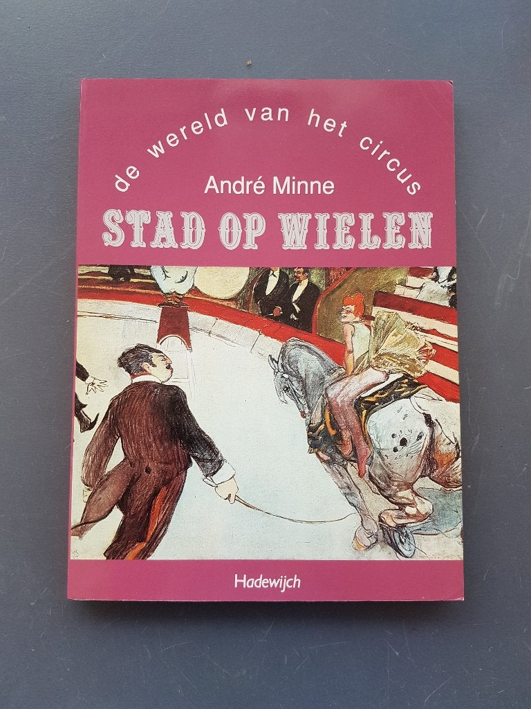 De Wereld van het Circus: Stad op Wielen - André Minne, Boeken, Kunst en Cultuur | Dans en Theater, Gelezen, André Minne, Ophalen of Verzenden