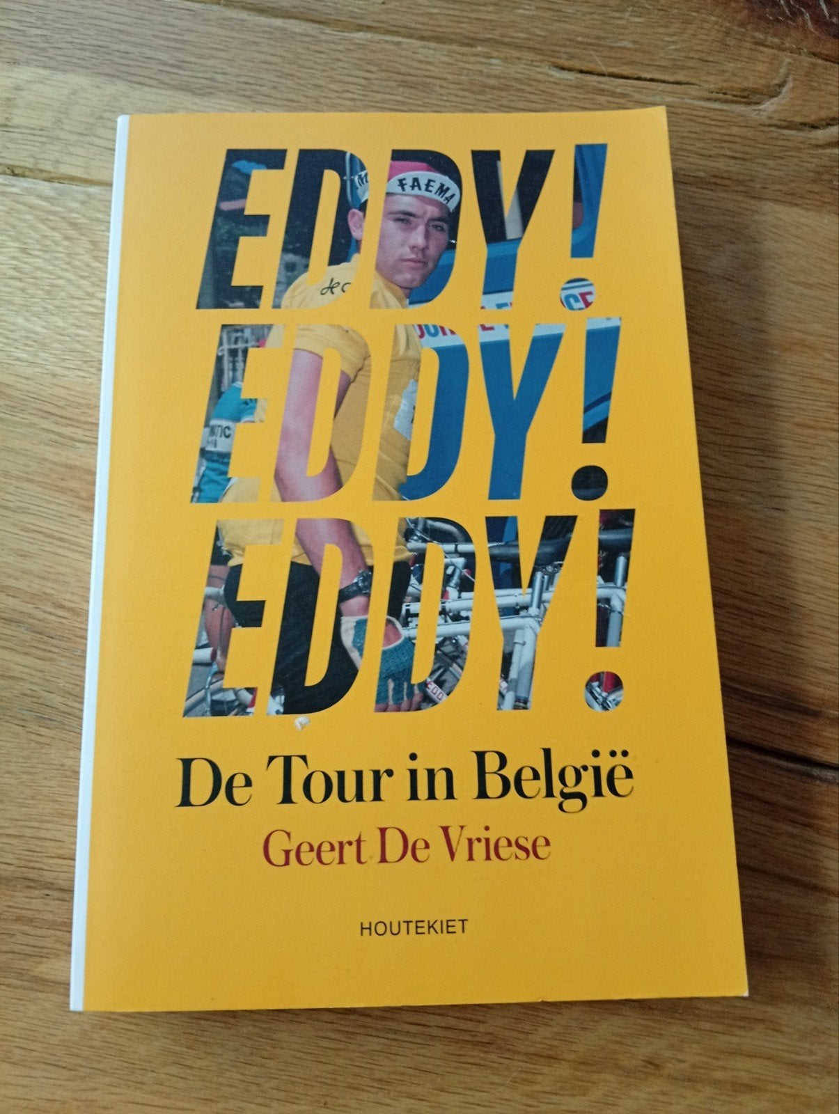 Eddy! Eddy! Eddy! De Tour in België - Geert De Vriese, Ophalen of Verzenden