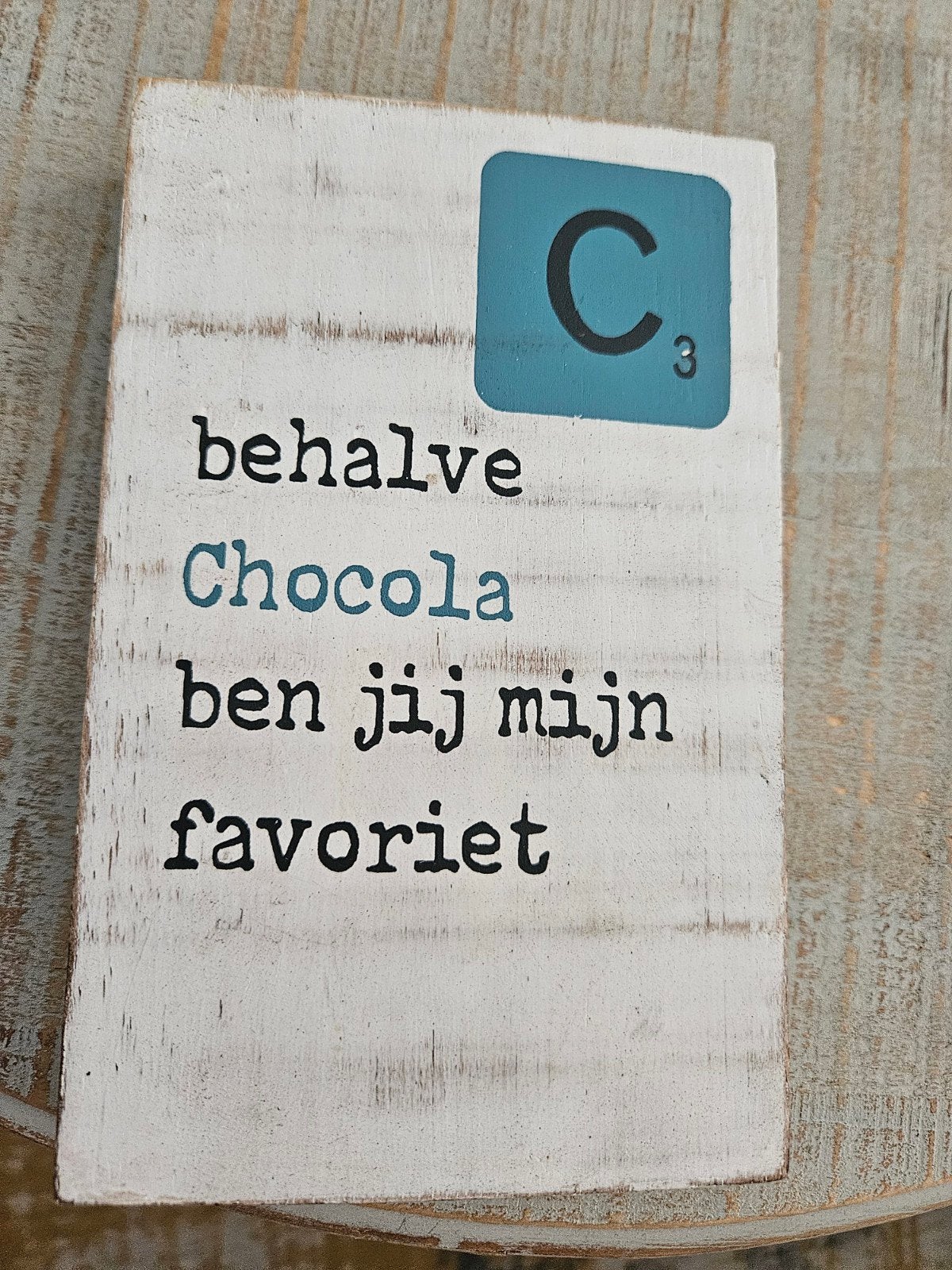 Houten tekstbordje  'Behalve chocola ben jij mijn favoriet', Huis en Inrichting, Hout, Nieuw, Ophalen of Verzenden, Landelijk