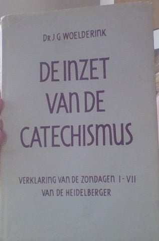 De Inzet van de Catechismus - Dr. J.G. Woelderink, Gelezen, Christendom | Protestants, Ophalen of Verzenden, Dr. J.G. Woelderink