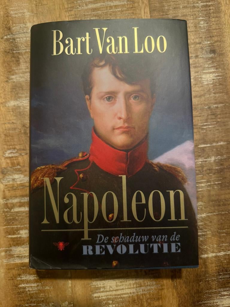 Napoleon, de schaduw van de revolutie - Bart Van Loo, Boeken, Ophalen of Verzenden, Zo goed als nieuw, Bart Van Loo, Politiek