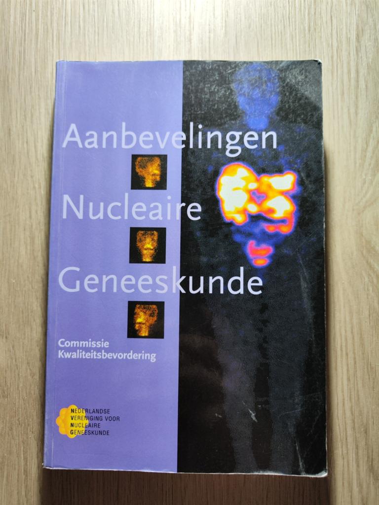 Aanbevelingen Nucleaire Geneeskunde - NVNG, Ophalen of Verzenden, Zo goed als nieuw, Commissie Kwaliteitsbevordering NVNG, Natuurwetenschap