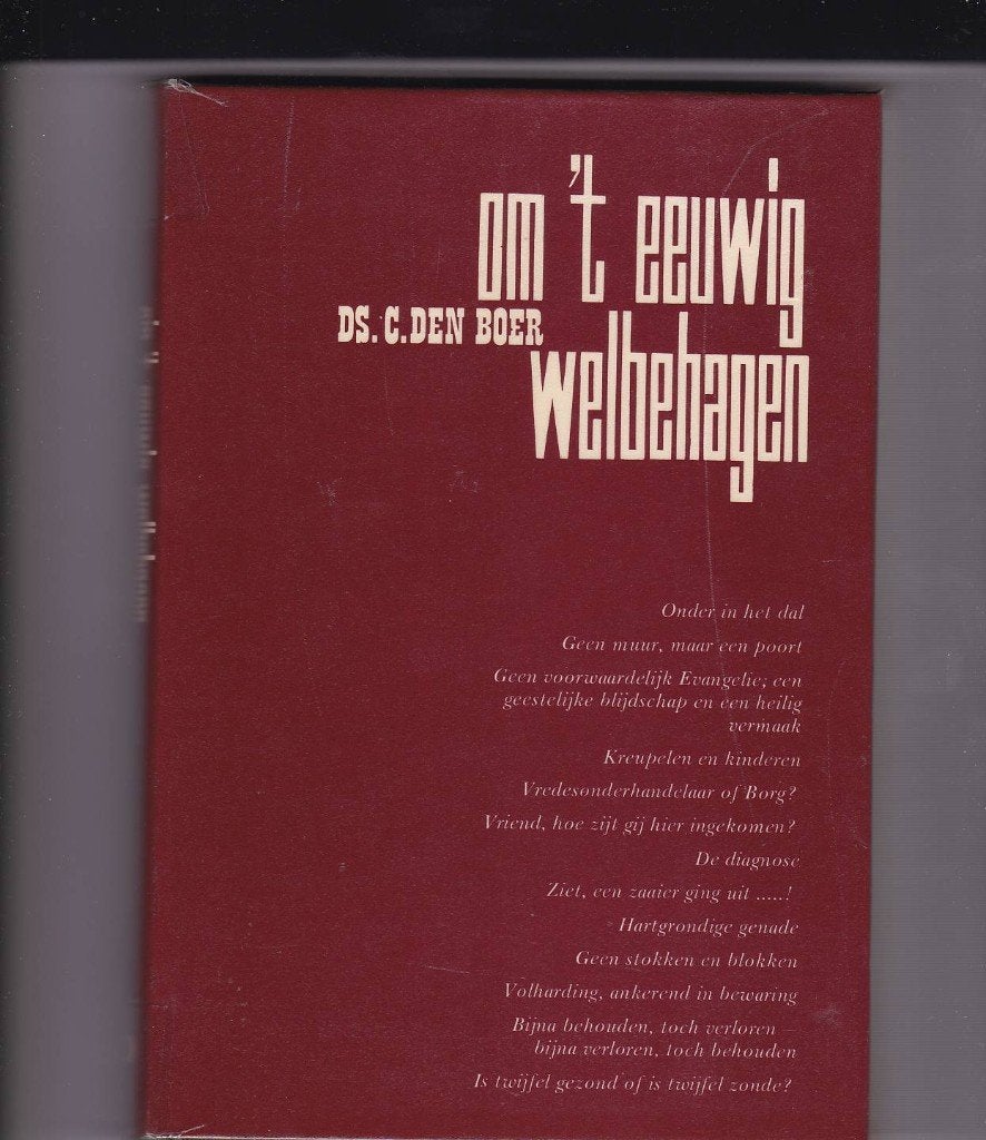 Boer, Ds.C.den - Om 't eeuwig welbehagen (Dordtse Leerregels, Ophalen of Verzenden, Zo goed als nieuw, Boer, Ds.C.den, Christendom | Protestants