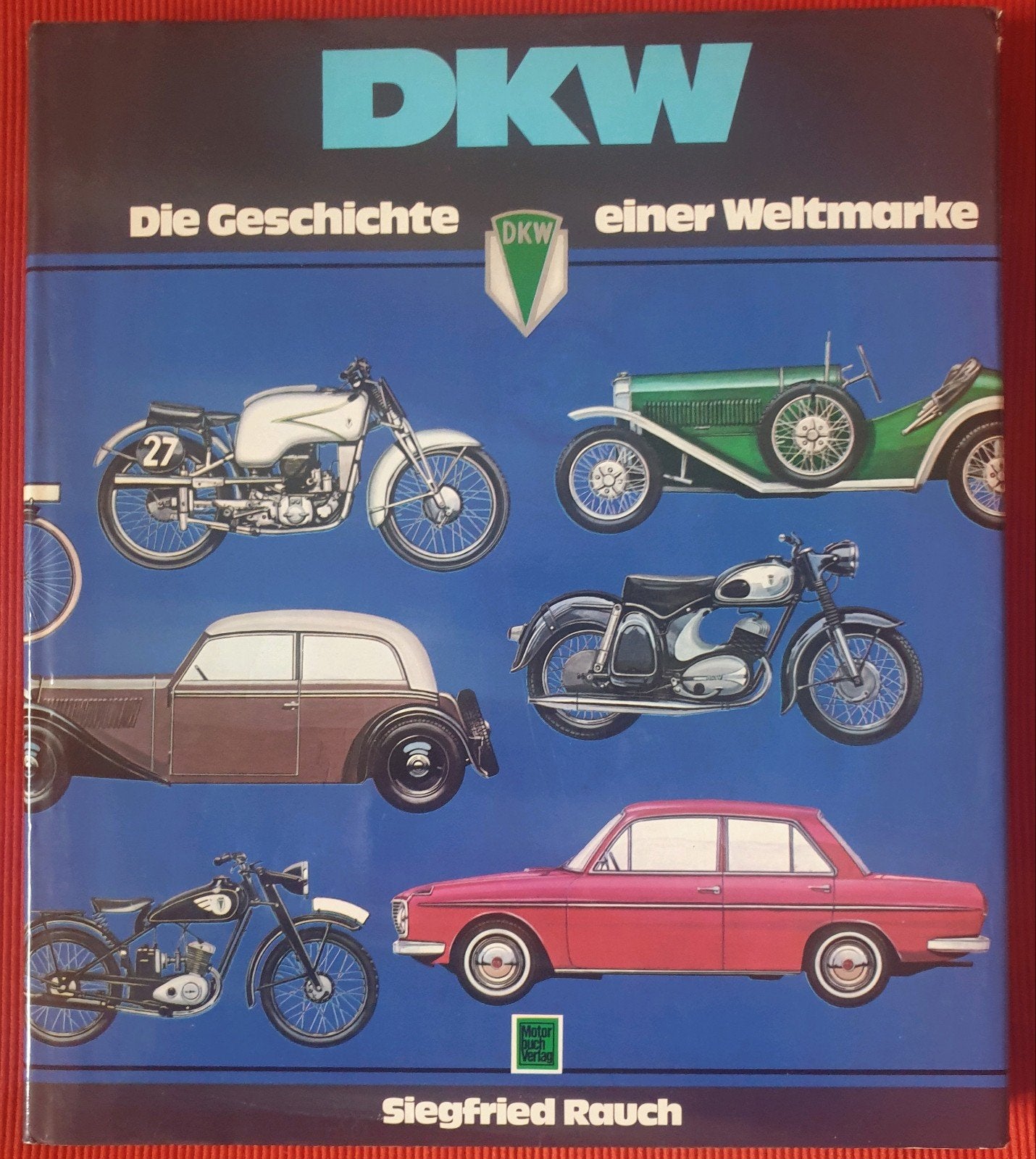 DKW / Die Geschichte einer Weltmarke / Siegfried Rauch, Ophalen of Verzenden, Gelezen