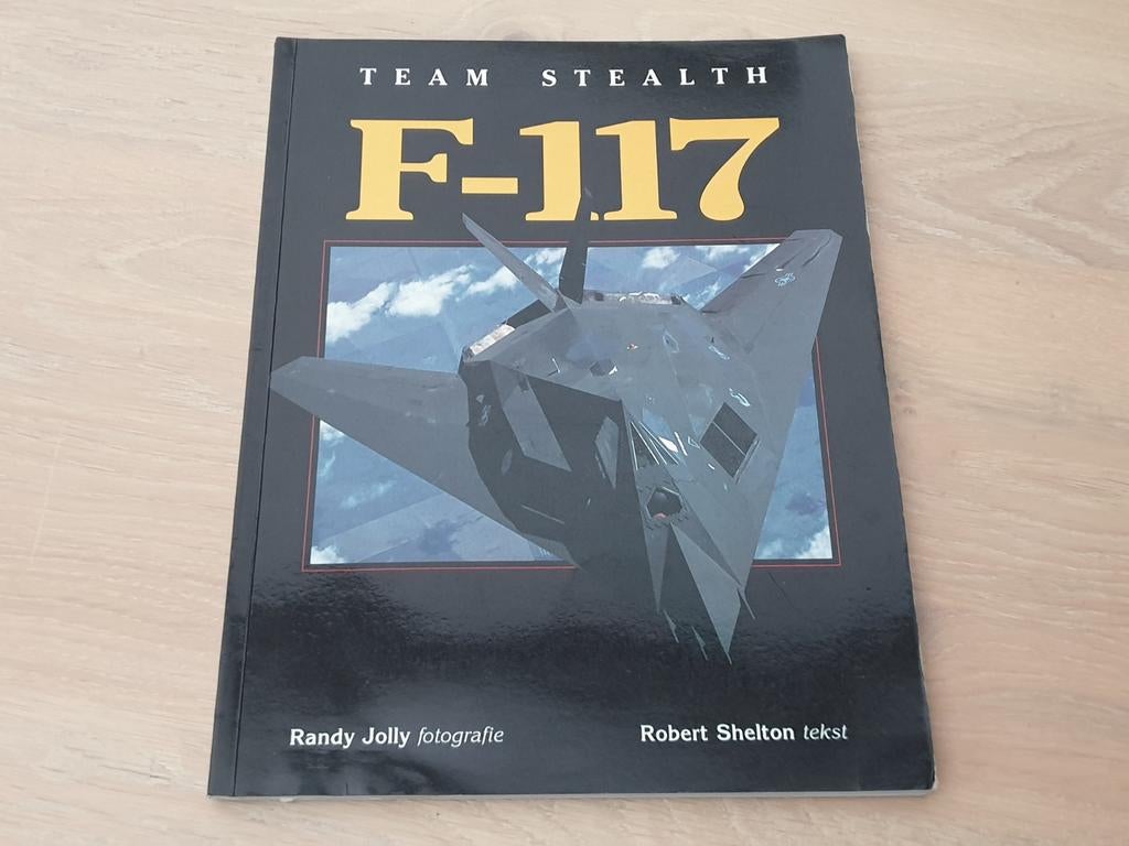 Team Stealth F-117 Boek - Randy Jolly, Robert Shelton, Randy Jolly, Robert Shelton, Ophalen of Verzenden, Zo goed als nieuw, 1945 tot heden