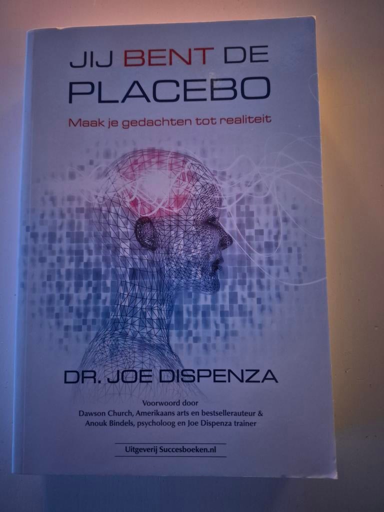 Jij Bent De Placebo - Dr. Joe Dispenza, Boeken, Achtergrond en Informatie, Ophalen of Verzenden, Zo goed als nieuw, Dr. Joe Dispenza