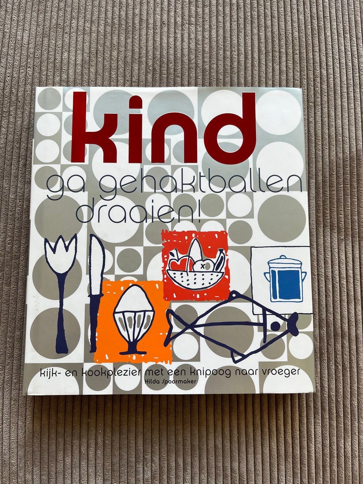 Kind, ga gehaktballen draaien! - Gloednieuw Kookboek, Boeken, Kookboeken, Ophalen of Verzenden, Nieuw, Nederland en België, Voorgerechten en Soepen