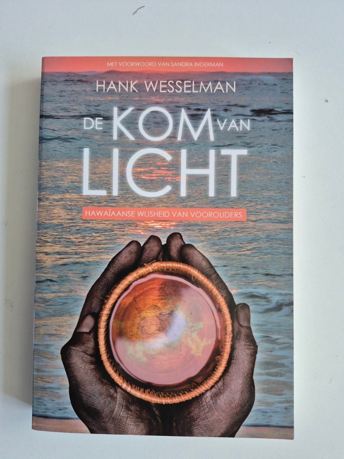 De Kom van Licht: Hawaïaanse Wijsheid van Voorouders, Ophalen of Verzenden