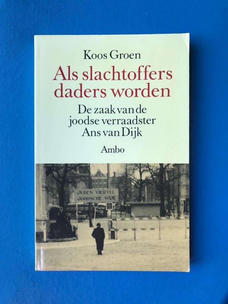 Koos Groen - Als slachtoffers daders worden (1994), Boeken, Koos Groen, Ophalen of Verzenden, Algemeen, Tweede Wereldoorlog