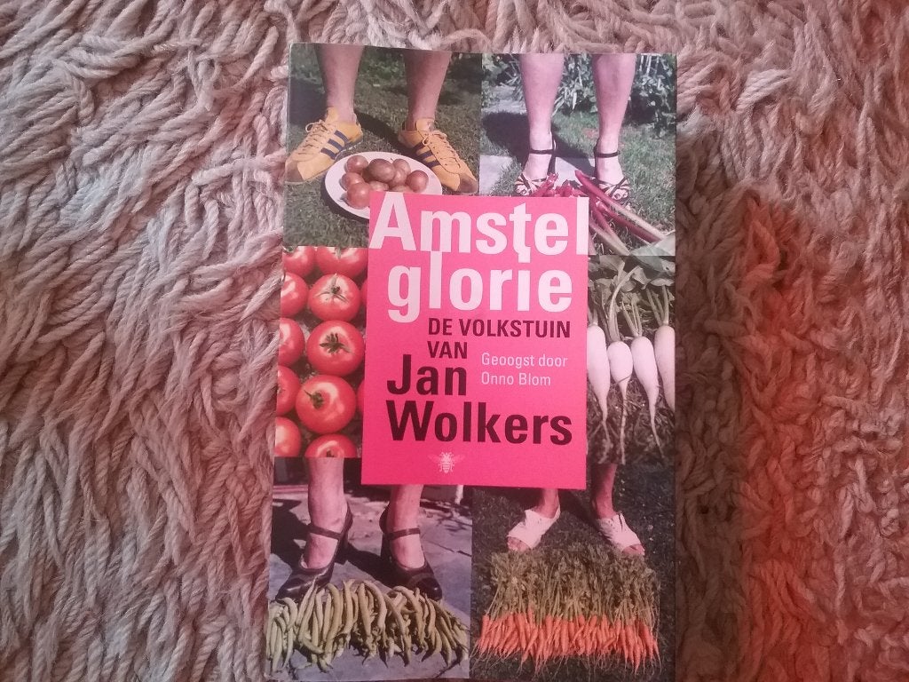 Amstel-glorie, de volkstuin v Jan Wolkers / Onno  Blom 2018, Ophalen of Verzenden, Gelezen, Overige soorten