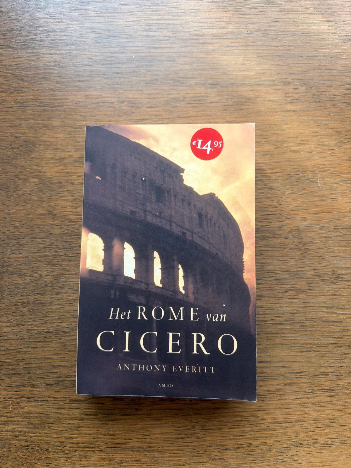 Het Rome van Cicero - Anthony Everitt (Boek), Ophalen of Verzenden, 14e eeuw of eerder, Gelezen, Europa