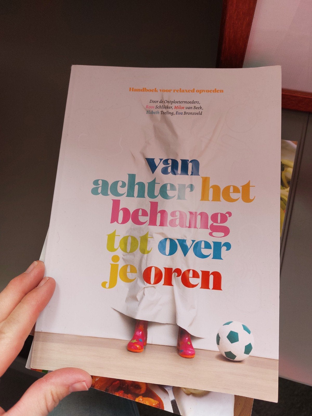 Van achter het behang tot over je oren - Handboek opvoeden, Ophalen of Verzenden, Gelezen, Opvoeding tot 6 jaar, Eva Bronsveld
