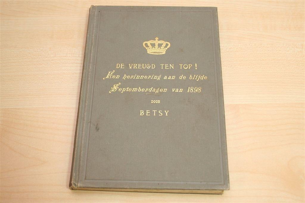 De Vreugd ten Top! [1898] — Inhuldiging Koningin Wilhelmina, Antiek en Kunst, Ophalen of Verzenden
