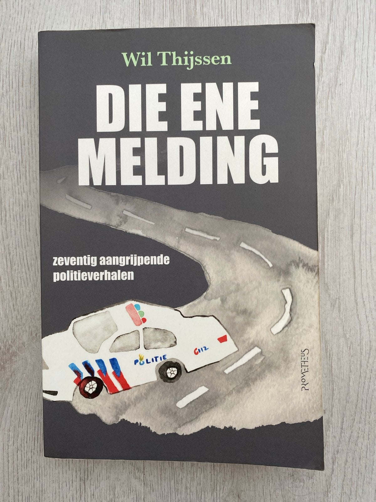 Die Ene Melding - Wil Thijssen (Politieverhalen), Ophalen of Verzenden, Zo goed als nieuw