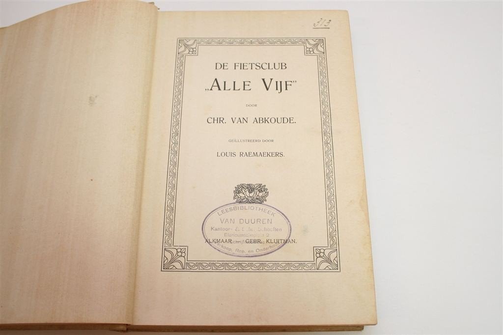 De Fietsclub \'Alle Vijf\' [1911] — 1e Druk — Chr van Abkoud, Ophalen of Verzenden, Gelezen
