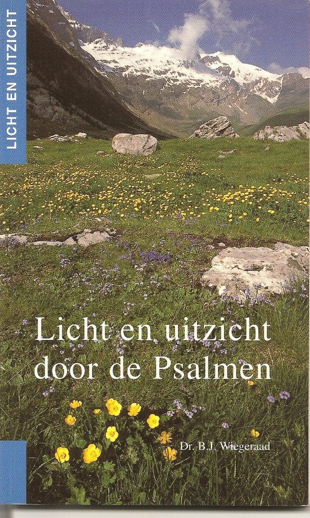 Dr.B.J.Wiegeraad Licht en uitzicht door de Psalmen. (a), Ophalen of Verzenden, Gelezen