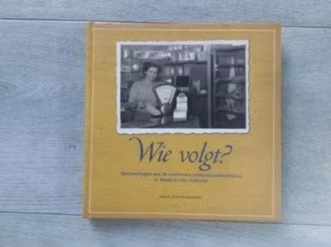 Wie volgt? - Verdwenen bedrijven in Hendrik Ido Ambacht, Ophalen of Verzenden, Zo goed als nieuw, Arie Verhoeven