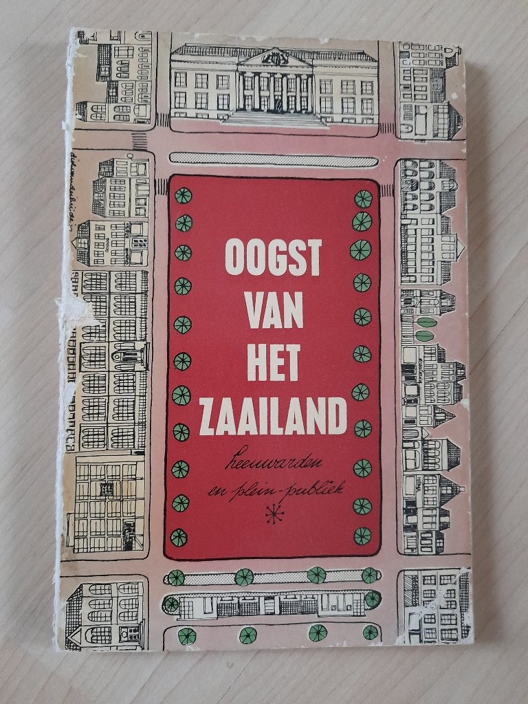 OOGST VAN HET ZAAILAND LEEUWARDEN EN PLEIN - PUBLIEK, Ophalen of Verzenden, Gelezen