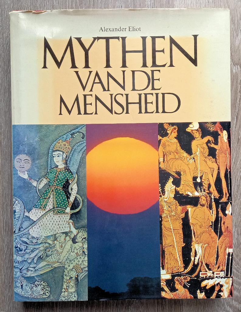 Mythen van de mensheid - Alexander Eliot - Groot formaat, Boeken, Ophalen of Verzenden, 14e eeuw of eerder, Gelezen, Europa