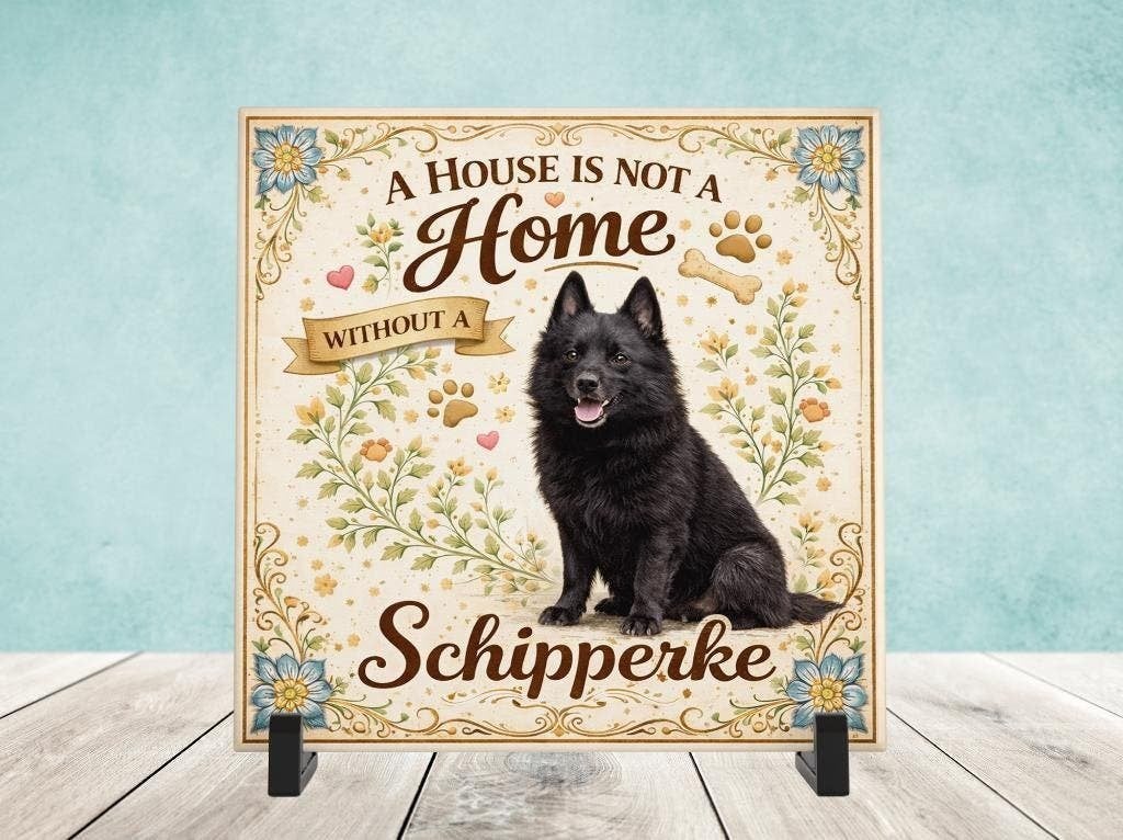 A House is not a Home Without a Schipperke - Tegel, Verzenden, Nieuw