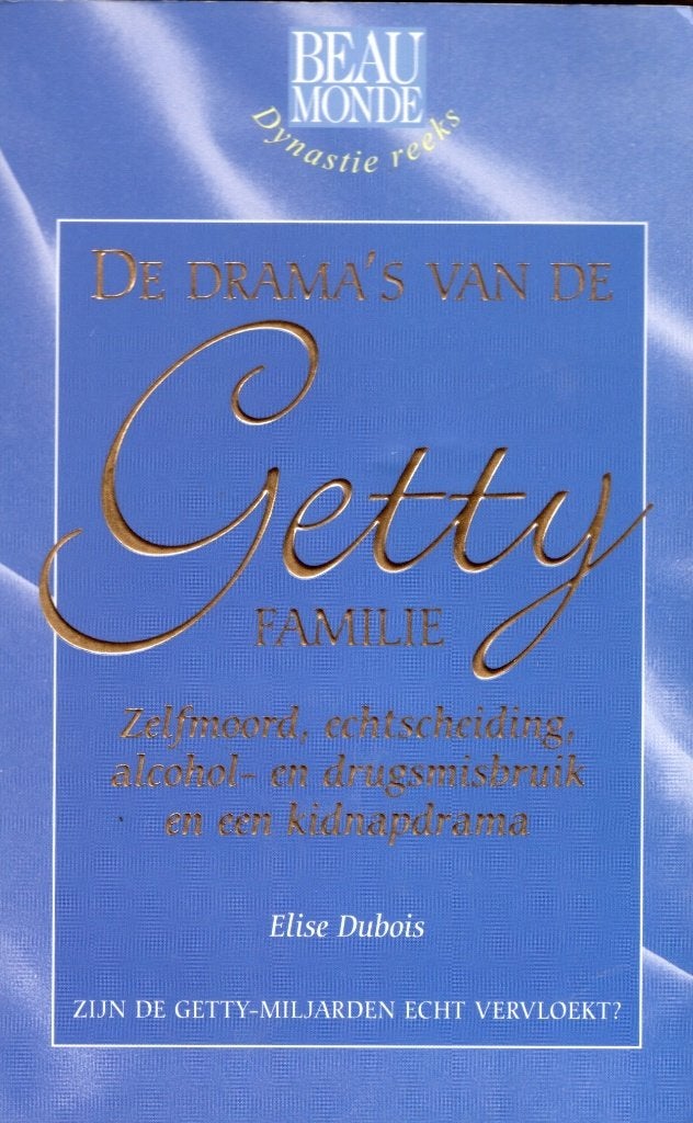 De Drama's Van De Getty Familie - Elise Dubois BOEK, Ophalen of Verzenden, Gelezen, Elise Dubois