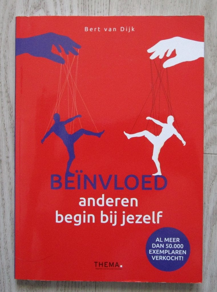 Beïnvloed anderen, begin bij jezelf – Bert van Dijk, Ophalen of Verzenden, Nieuw, Bert van Dijk