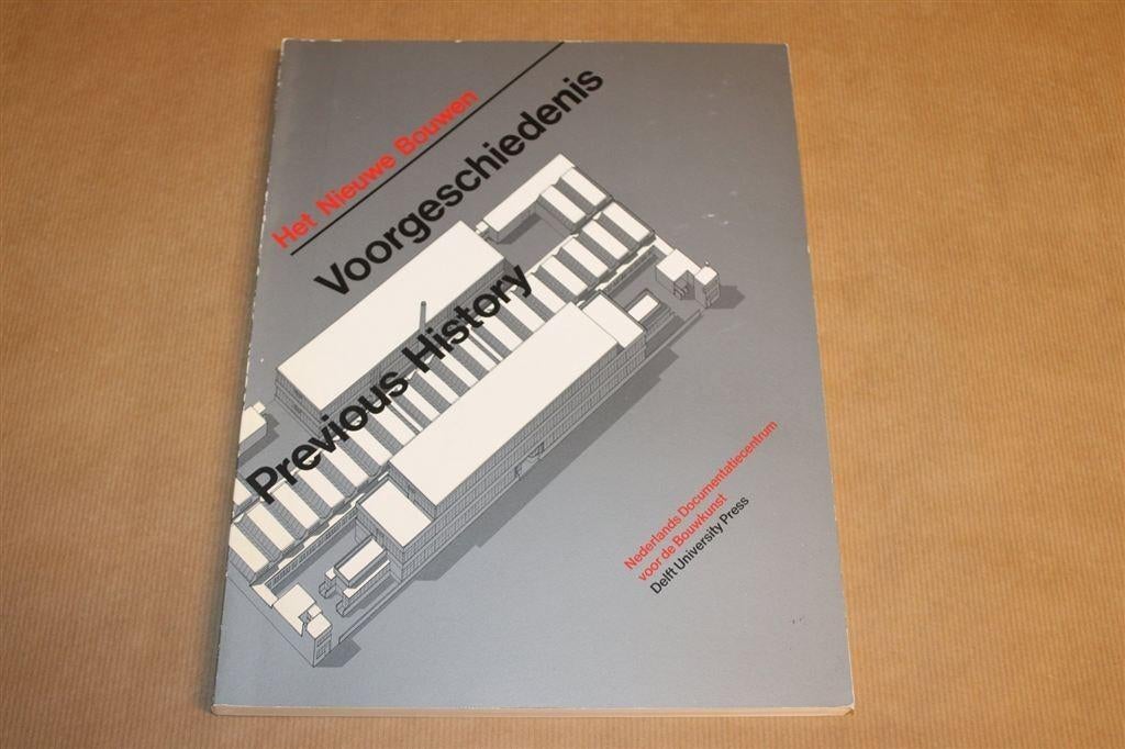 Het Nieuwe Bouwen Voorgeschiedenis — Rietveld, Oud & Duiker, Ophalen of Verzenden, Gelezen, Architecten