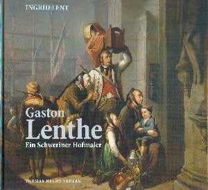 Gaston Lenthe. Ein Schweriner Hofmaler NR0012, Gelezen, Verzenden, Ingrid Lent, Schilder- en Tekenkunst