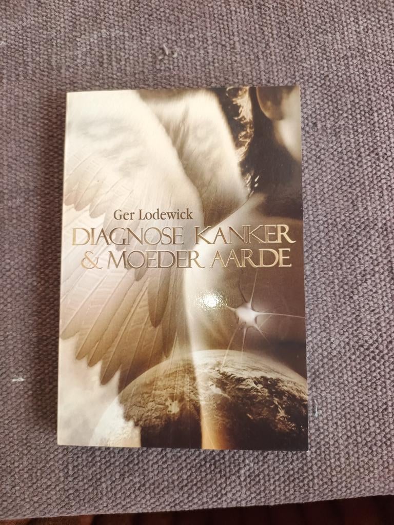 Diagnose Kanker & Moeder Aarde - Ger Lodewick, Boeken, Achtergrond en Informatie, Spiritualiteit algemeen, Ger Lodewick, Nieuw