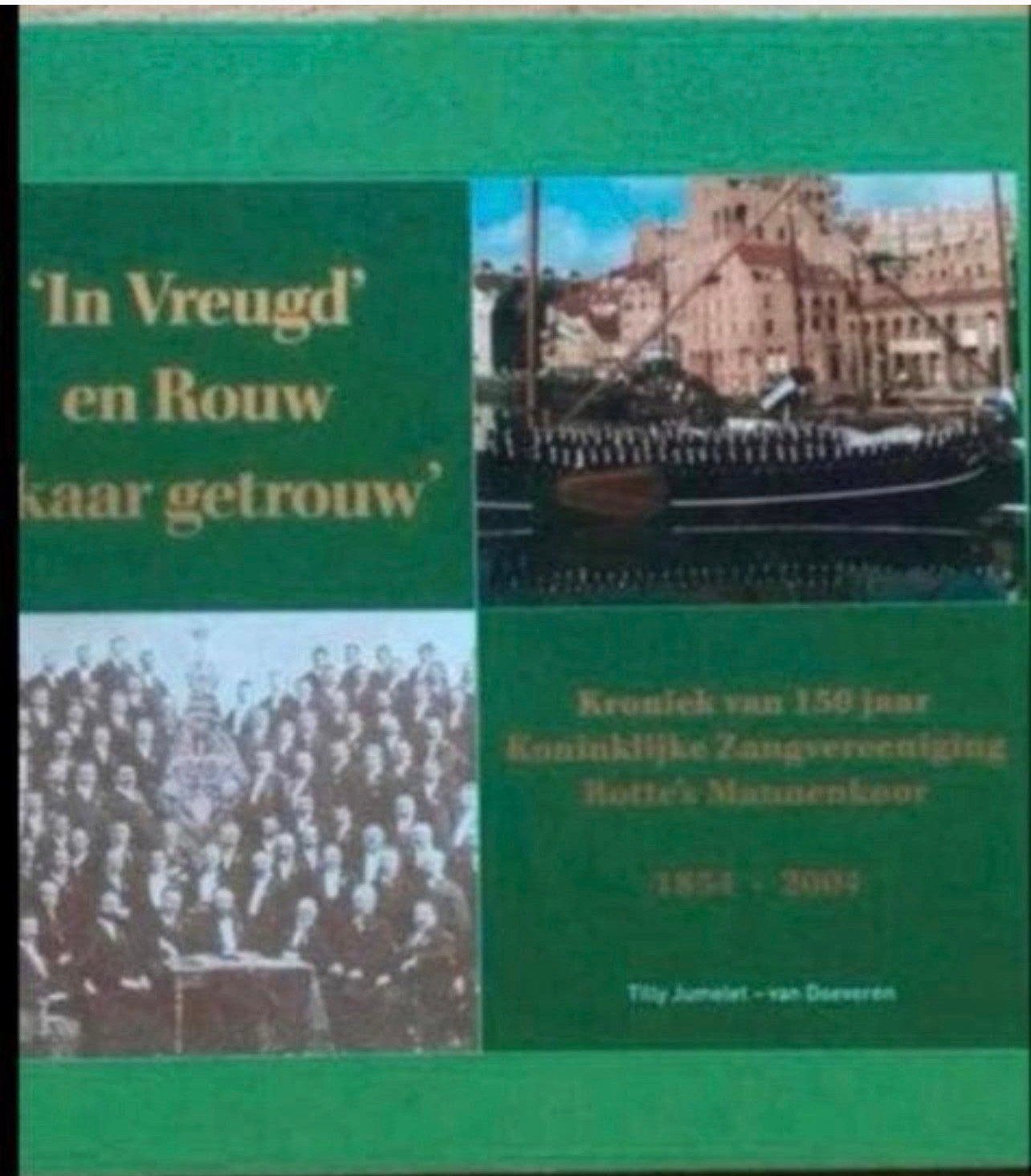 In Vreugd en Rouw elkaar getrouw: Kroniek Rotte's Mannenkoor, Ophalen of Verzenden, Gelezen, Nederland