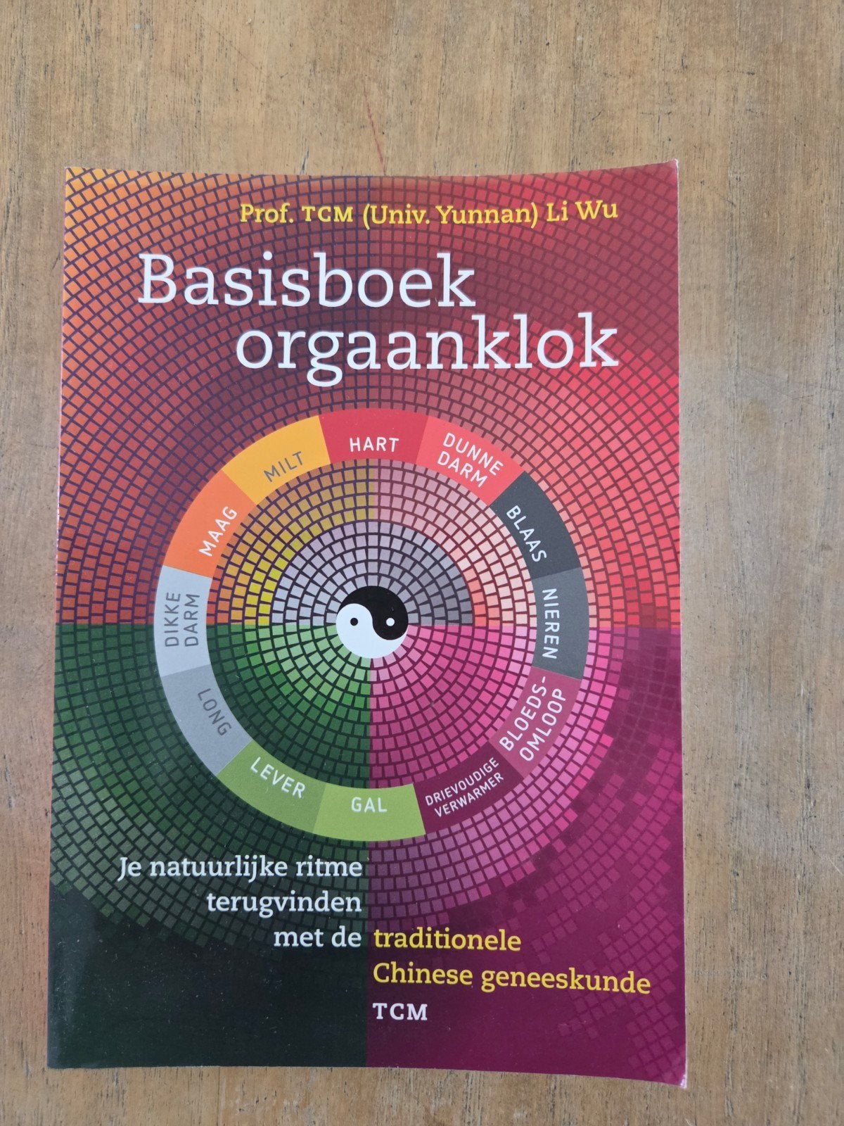 Basisboek Orgaanklok: Je natuurlijke ritme terugvinden, Ophalen of Verzenden, Zo goed als nieuw, Kruiden en Alternatief, Prof. TCM (Univ. Yunnan) Li Wu