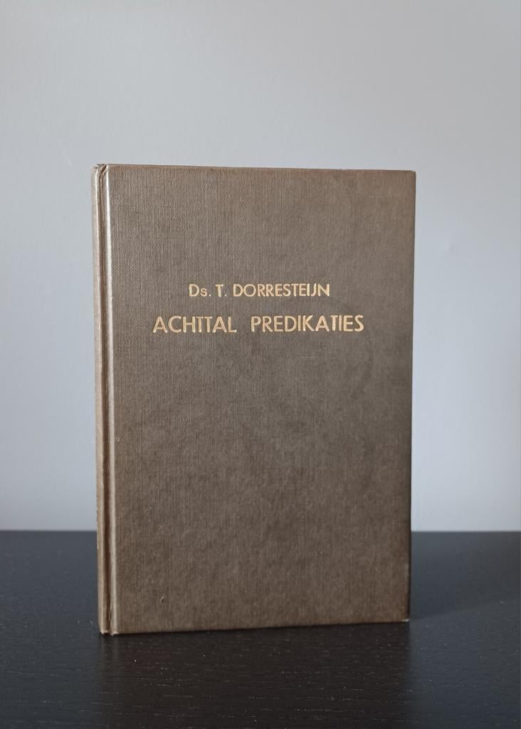 Ds. T. Dorresteijn, Achttal predikaties, Ophalen of Verzenden, Gelezen