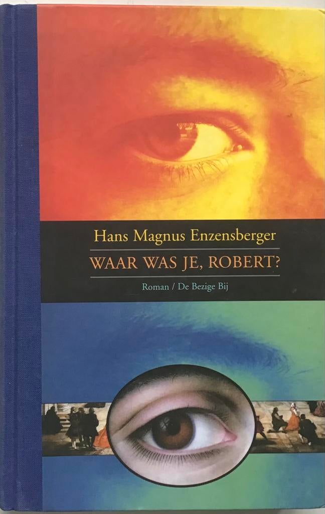 Waar was je, Robert? - Hans Magnus Enzensberger, Boeken, Ophalen of Verzenden, Zo goed als nieuw, Nederland