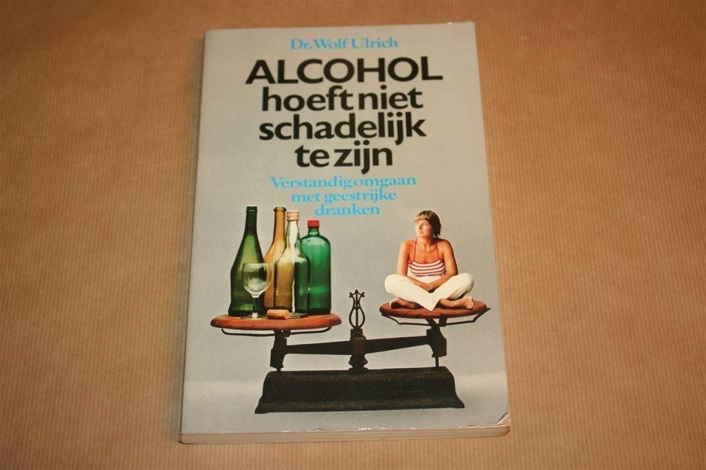 Alcohol hoeft niet schadelijk te zijn., Ophalen of Verzenden, Gelezen