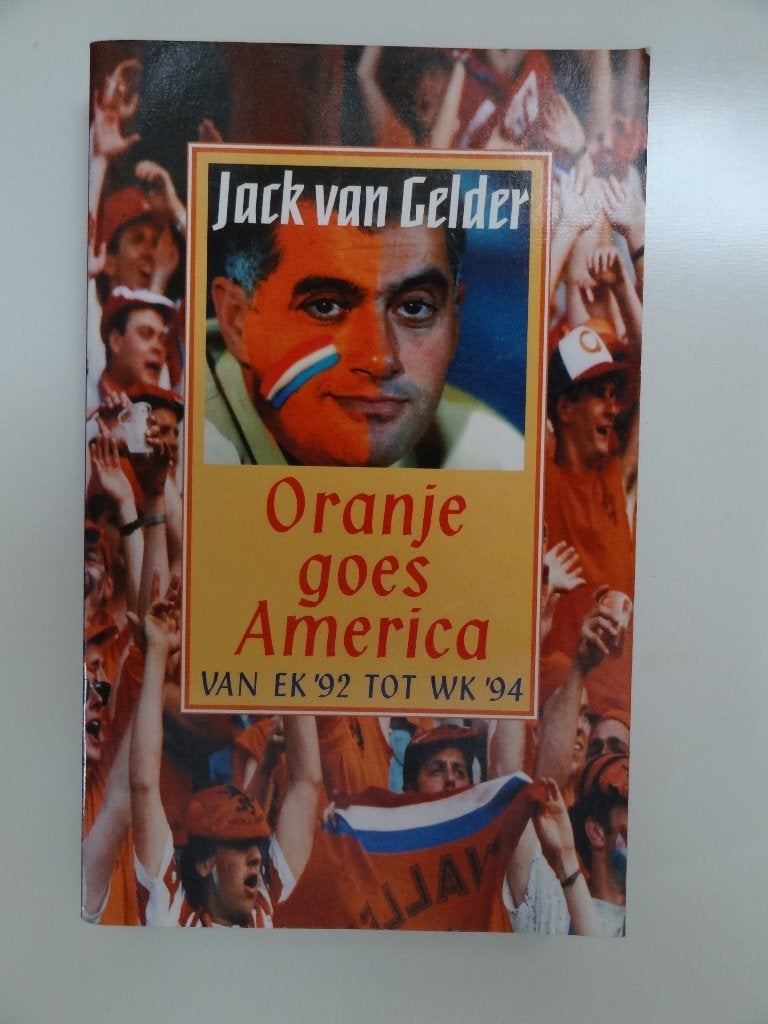 A537 Jack van Gelder Oranje goes America EK WK 1992 1994, Gelezen, Ophalen of Verzenden, Overige sporten, Jack van Gelder