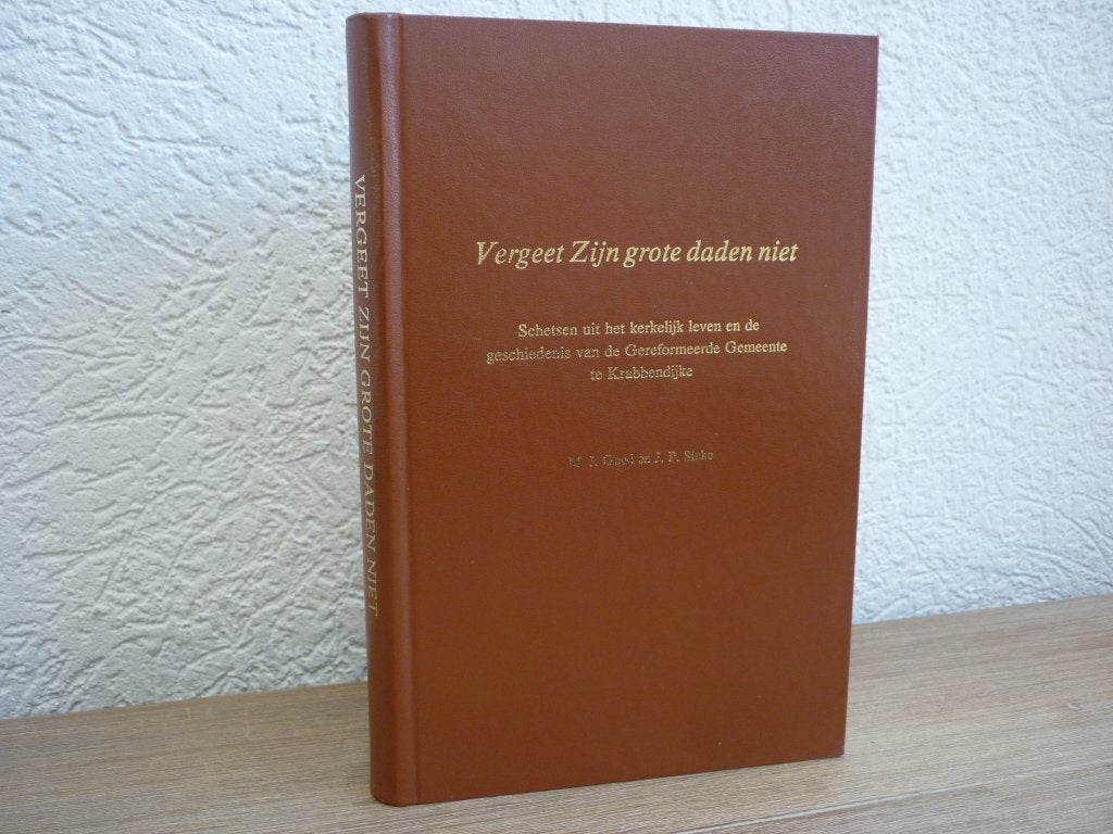 M.j. Goud en J.P... Sinke - Vergeet zijn grote daden niet, Boeken, Ophalen of Verzenden, Gelezen, Christendom | Protestants